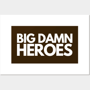Big Damn Heroes Posters and Art